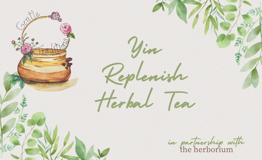 Yin Replenish Herbal Tea - Gentle Traditions X The Herborium