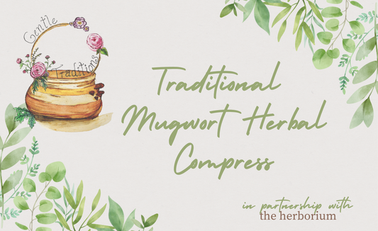 Traditional Mugwort Herbal Compress- Gentle Traditions X The Herborium